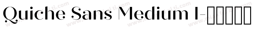 Quiche Sans Medium I字体转换
